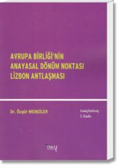 Avrupa Birliği'nin Anayasal Dönüm Noktası Lizbon Antlaşması