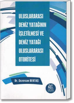 Uluslararası Deniz Yatağının İşletilmesi ve Deniz Yatağı Uluslararası Otoritesi