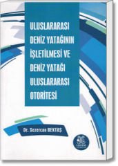 Uluslararası Deniz Yatağının İşletilmesi ve Deniz Yatağı Uluslararası Otoritesi