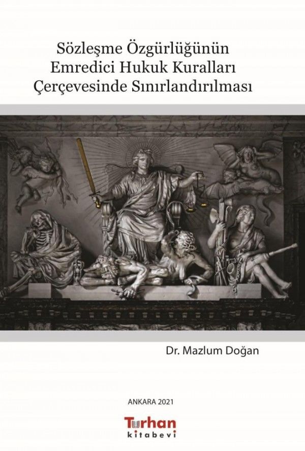 Sözleşme Özgürlüğünün Emredici Hukuk Kuralları Çerçevesinde Sınırlandırılması