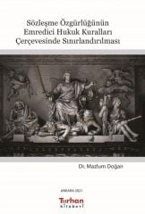 Sözleşme Özgürlüğünün Emredici Hukuk Kuralları Çerçevesinde Sınırlandırılması