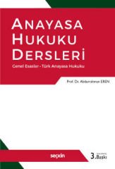 Anayasa Hukuku Dersleri (Genel Esaslar-Türk Anayasa Hukuku)