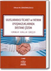 Uluslararası Ticaret ve Yatırım Uyuşmazlıklarında Dostane Çözüm