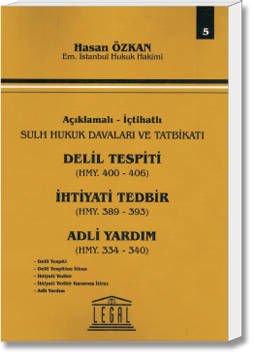 Delil Tespiti(HMY.400-406) - İhtiyati Tedbir(HMY.389-393) - Adli Yardım(HMY.334-340)