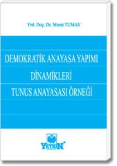 Demokratik Anayasa Yapımı Dinamikleri ve Tunus Anayasası Örneği
