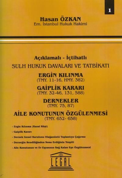 Ergin Kılınma(TMY. 11-16, HMY. 382) - Gaiplik Kararı(TMY. 32-46,131,588) - Dernekler(TMY. 75,87) - Aile Konutunun Özgülenmesi(TMY. 652-658)