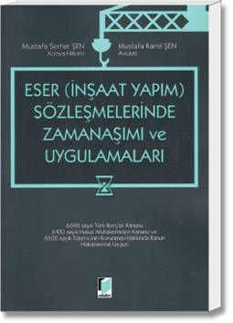 Eser(İnşaat Yapım) Sözleşmelerinde Zamanaşımı ve Uygulamaları