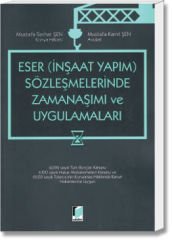 Eser(İnşaat Yapım) Sözleşmelerinde Zamanaşımı ve Uygulamaları
