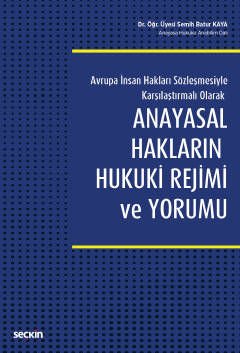 Anayasal Hakların Hukuki Rejimi ve Yorumu