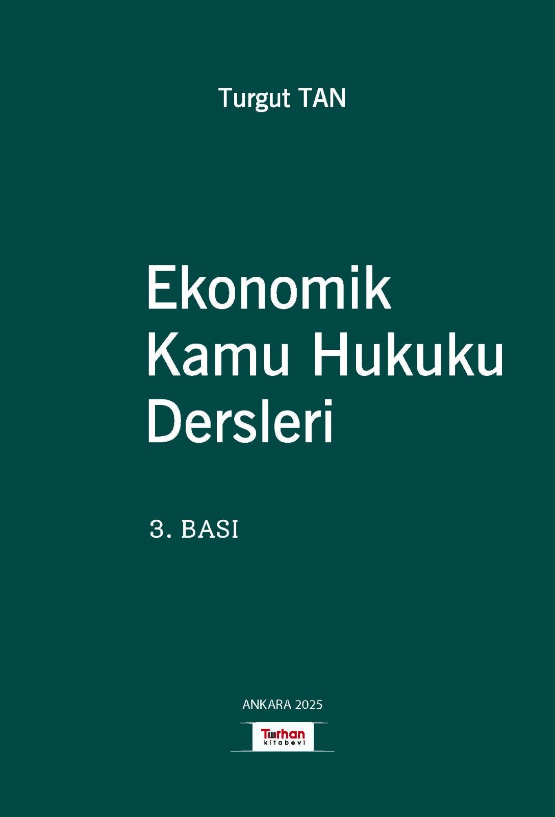 EKONOMİK KAMU HUKUKU DERSLERİ 3.BASKI