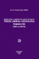 Medeni Hukuk ve Medeni Usul Hukuku Boyutuyla Tereke (Miras Ortaklığı) Temsilcisi (TMK m.640/III)