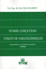 Teorik Çerçevede Türkiye’de Yargı Bağımsızlığı