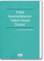 Futbol Uyuşmazlıklarının Tahkim Yoluyla Çözümü