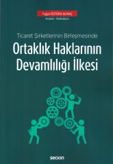 Ticaret Şirketlerinin Birleşmesinde Ortaklık Haklarının Devamlılığı İlkesi
