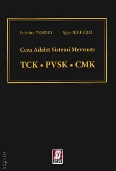 Ceza Adalet Sistemi Mevzuatı TCK – PVSK – CMK
