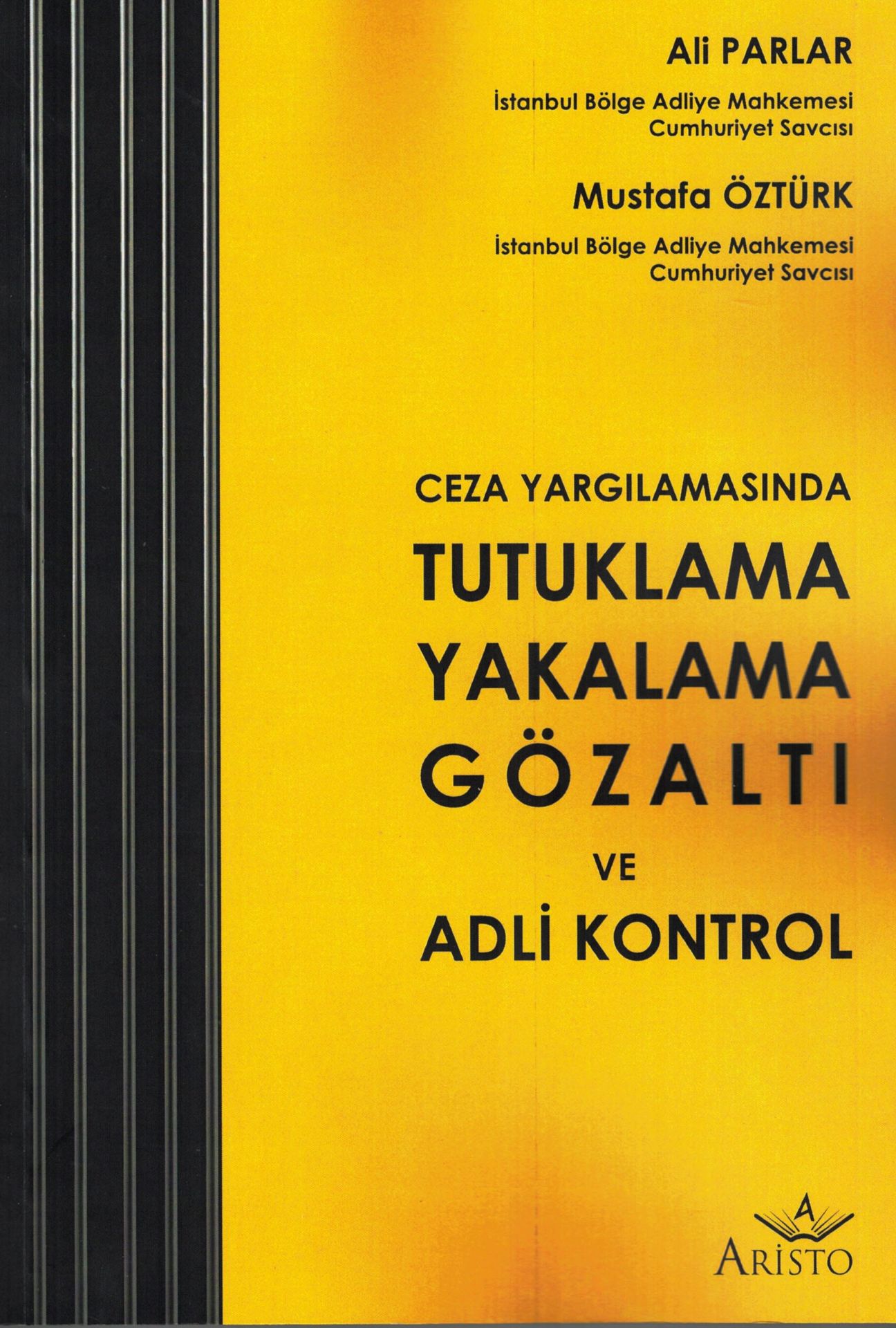 Tutuklama Yakalama Gözaltı ve Adli Kontrol