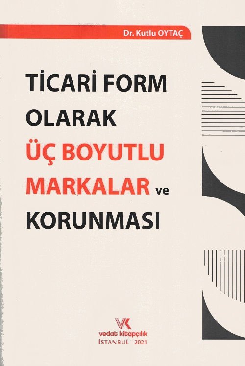 Ticari Form Olarak Üç Boyutlu Markalar ve Korunması