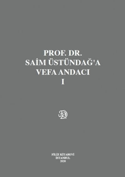 Prof. Dr. Saim Üstündağ'a Vefa Andacı (Cilt I – II)