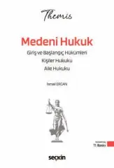 THEMIS – Medeni Hukuk I Konu Kitabı Başlangıç Hükümleri, Kişiler Hukuku ve Aile Hukuku