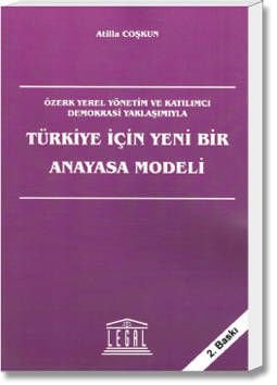 Türkiye İçin Yeni Bir Anayasa Modeli