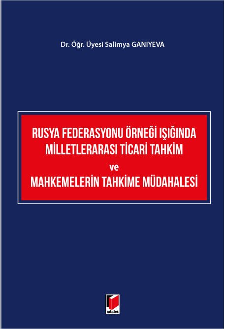 Rusya Federasyonu Örneği Işığında Milletlerarası Ticari Tahkim ve Mahkemelerin Tahkime Müdahalesi