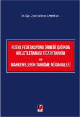 Rusya Federasyonu Örneği Işığında Milletlerarası Ticari Tahkim ve Mahkemelerin Tahkime Müdahalesi
