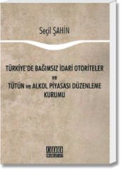 Türkiye'de Bağımsız İdari Otoriteler ve Tütün ve Alkol Piyasası Düzenleme Kurumu