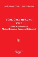 Türk Özel Hukuku Cilt I Temel Kavramlar ve Medeni Kanunun Başlangıç Hükümleri 20. Baskı