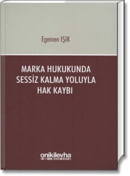 Marka Hukukunda Sessiz Kalma Yoluyla Hak Kaybı