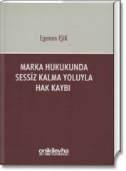 Marka Hukukunda Sessiz Kalma Yoluyla Hak Kaybı
