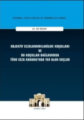 Objektif Cezalandırılabilme Koşulları ve Bu Koşullar Bağlamında Türk Ceza Kanununda Yer Alan Suçlar İstanbul Ceza Hukuku ve Kriminoloji Arşivi 12