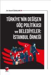 Türkiye'nin Değişen Göç Politikası ve Belediyeler: İstanbul Örneği