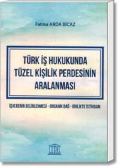 Türk İş Hukukunda Tüzel Kişilik Perdesinin Aralanması
