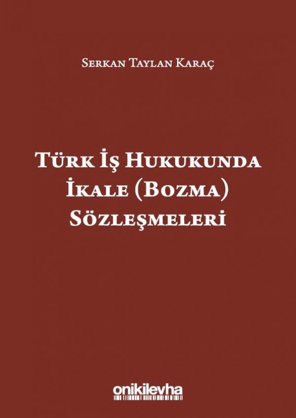 Türk İş Hukukunda İkale (Bozma) Sözleşmeleri