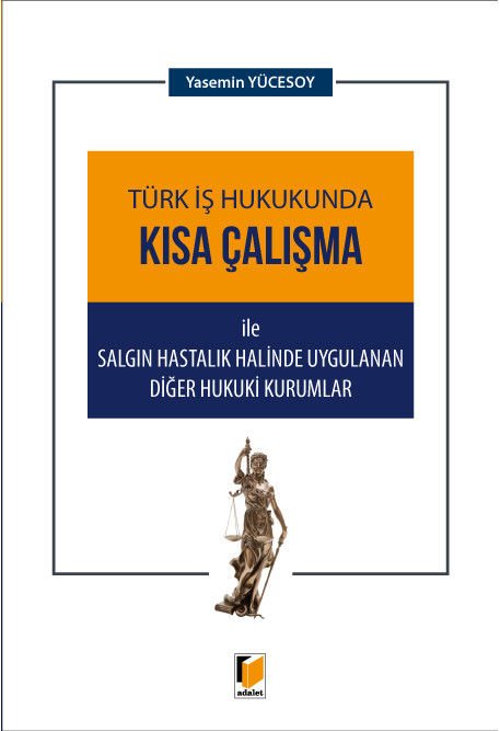 Türk İş Hukukunda Kısa Çalışma ile Salgın Hastalık Halinde Uygulanan Diğer Hukuki Kurumlar