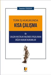 Türk İş Hukukunda Kısa Çalışma ile Salgın Hastalık Halinde Uygulanan Diğer Hukuki Kurumlar