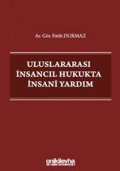 Uluslararası İnsancıl Hukukta İnsani Yardım