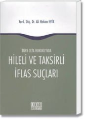 Türk Ceza Hukuku'nda Hileli ve Taksirli İflas Suçları