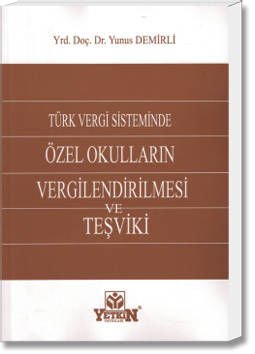 Türk Vergi Sisteminde Özel Okulların Vergilendirilmesi ve Teşviki