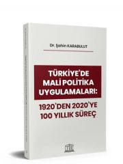 Türkiye'de Mali Politika Uygulamaları: 1920'den 2020'ye 100 Yıllık Süreç