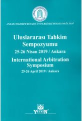 Uluslararası Tahkim Sempozyumu 25-26 Nisan 2019 / Ankara International Arbitration Symposium 25-26 April 2019 / Ankara