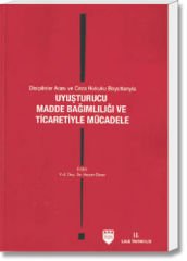 Uyuşturucu Madde Bağımlılığı ve Ticaretiyle Mücadele