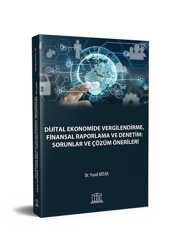 Dijital Ekonomide Vergilendirme, Finansal Raporlama ve Denetim: Sorunlar ve Çözüm Önerileri