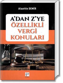A'dan Z'ye Özellikli Vergi Konuları