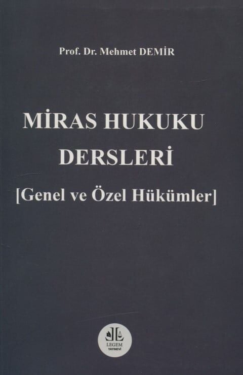 Miras Hukuku Dersleri (Genel ve Özel Hükümler)