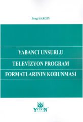 Yabancı Unsurlu Televizyon Program Formatlarının Korunması