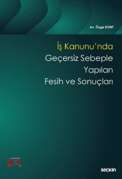 İş Kanunu'nda Geçersiz Sebeple Yapılan Fesih ve Sonuçları