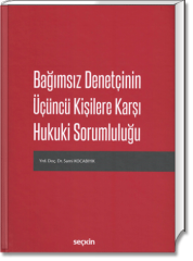 Bağımsız Denetçinin Üçüncü Kişilere Karşı Hukuki Sorumluluğu