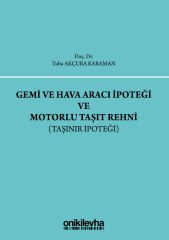 Gemi ve Hava aracı İpoteği ve Motorlu Taşıt Rehni (Taşınır İpoteği)