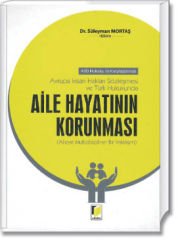 Avrupa İnsan Hakları Sözleşmesi ve Türk Hukukunda Aile Hayatının Korunması (Aileye Multidisipliner Bir Yaklaşım)